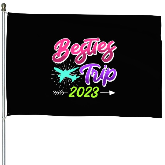 Besties Trip 2023 Vacation Friends Spring Break House Flags