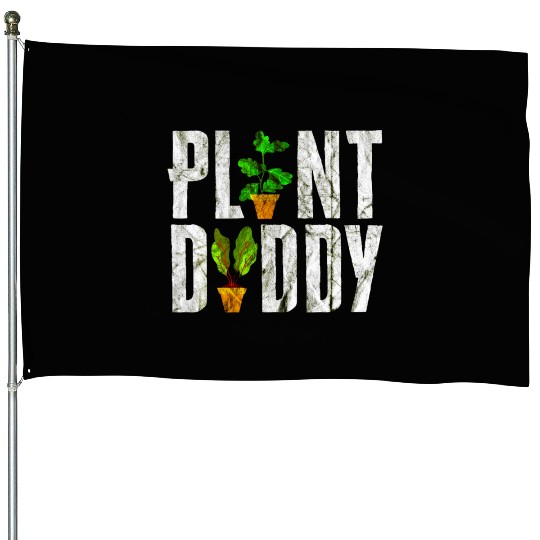 Plant Daddy Funny Gardener House Flags