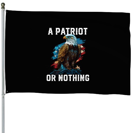 A Patriot or Nothing American Bald Eagle House Flags