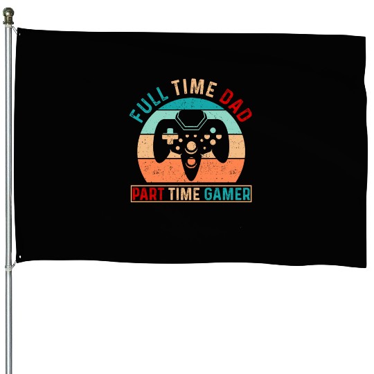 Full time dad Gaming Typography House Flags
