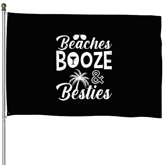 Beaches Booze Besties Friends Spring Break House Flags