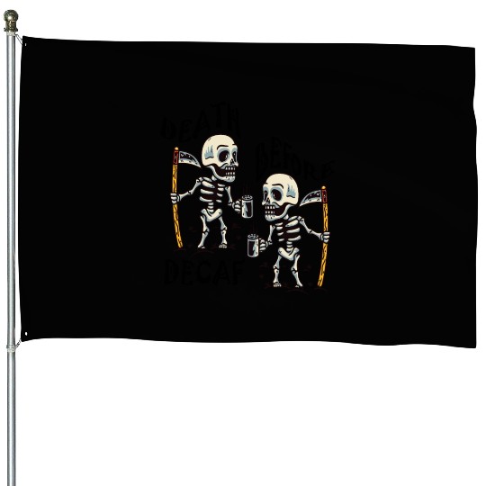 Death Before Decaf Cool House Flags
