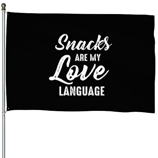 Snacks Are My Love Language House Flags