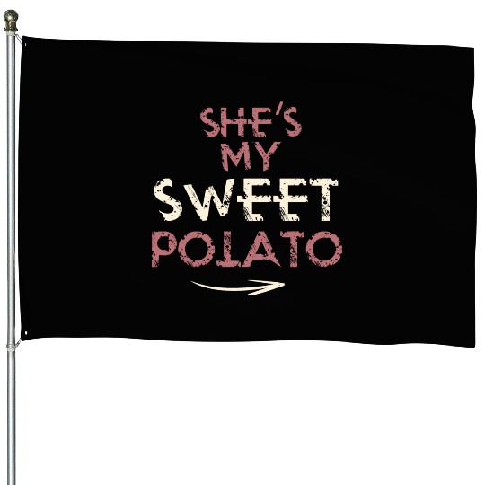 She´s my Sweet Potato - funny House Flags
