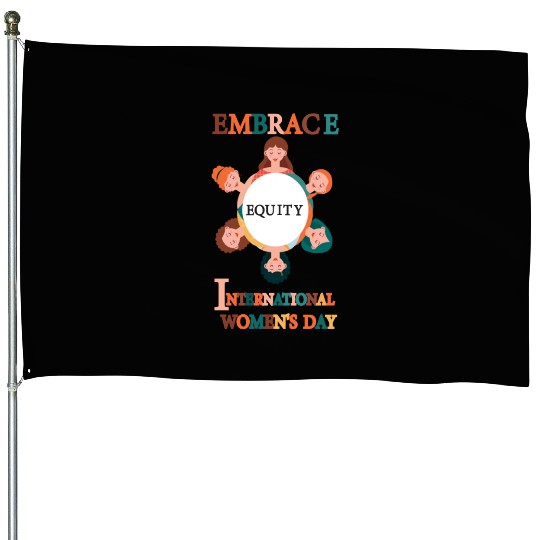 Embrace Equity International Women's Day House Flags