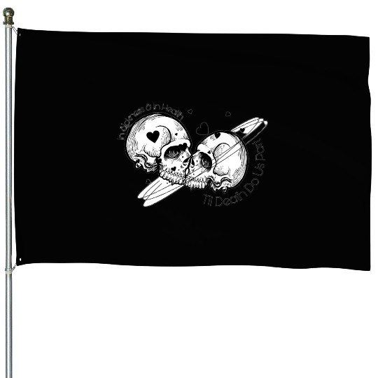 till death do us part House Flags