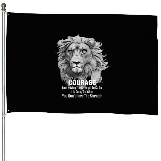 Lion Courage Inspirational Quote For Leo House Flags