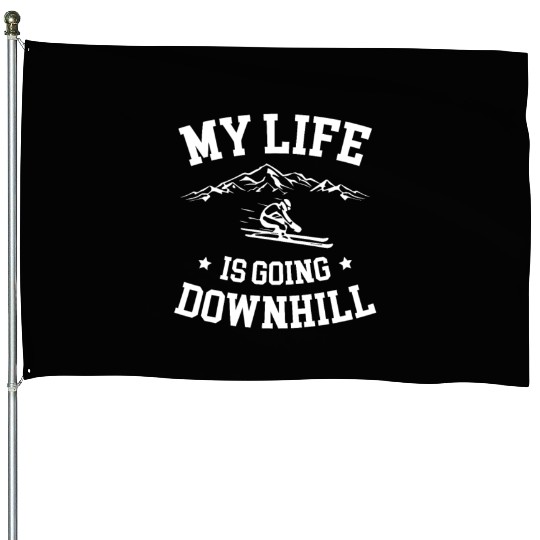 My Life Is Going Downhill Skiing Lover Ice Ski House Flags