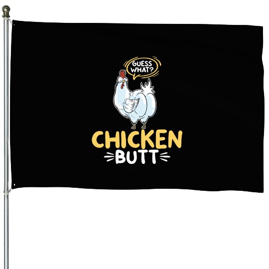 Guess What Chicken Butt Chicken Rooster Farmer House Flags