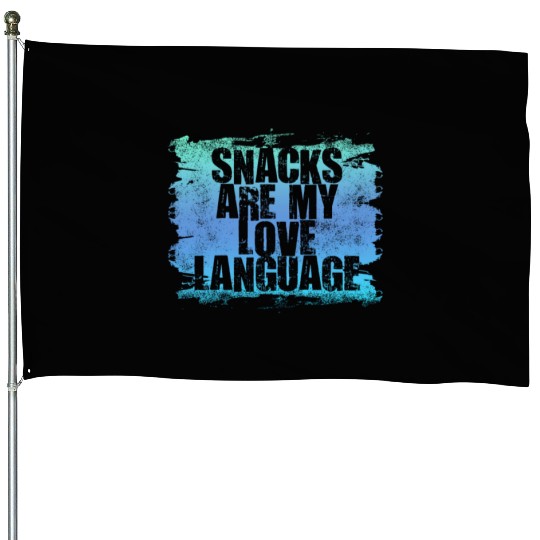 Snacks Are My Love Language House Flags