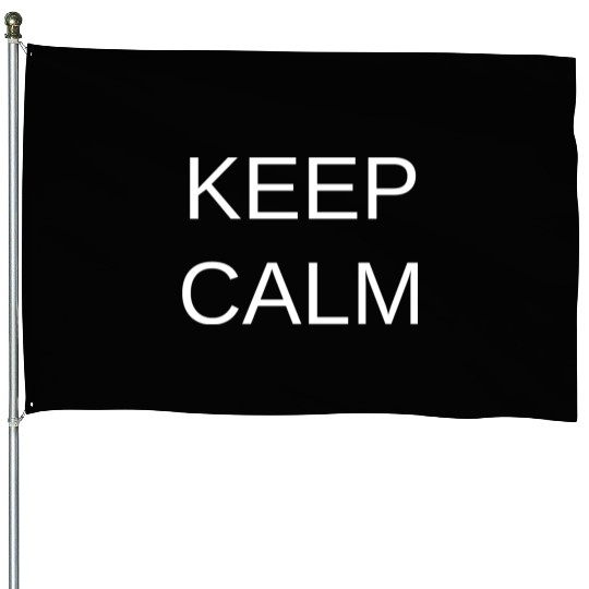 Keep Calm Meme Humor House Flags