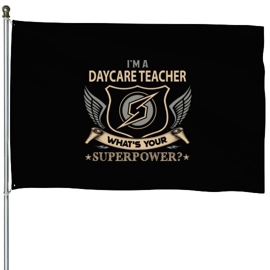 Daycare Teacher House Flags - Superpower Job Gift Item
