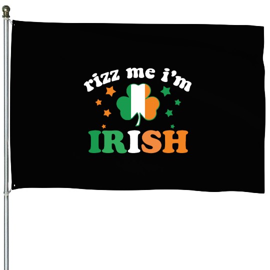 Rizz me im irish st patrick's day 2023 funny meme House Flags