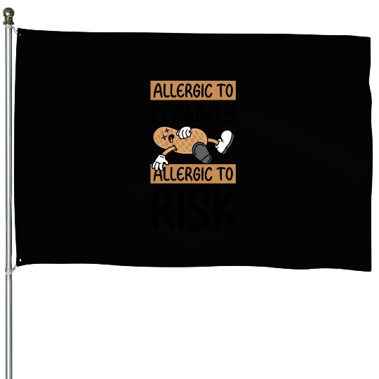 Allergic To Peanuts Allergic To Risk Peanut House Flags