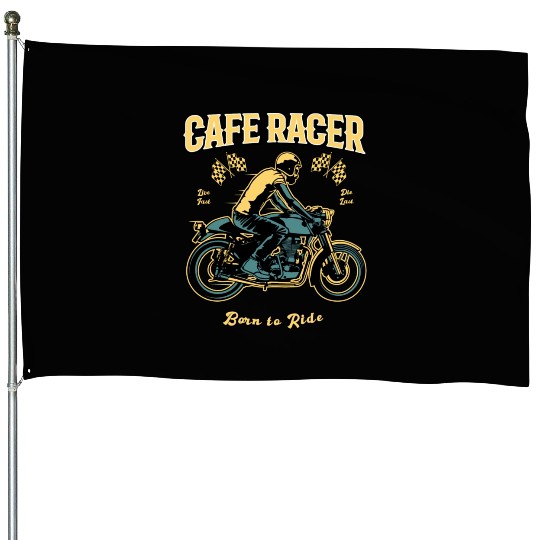 Cafe Racer Born To Ride House Flags