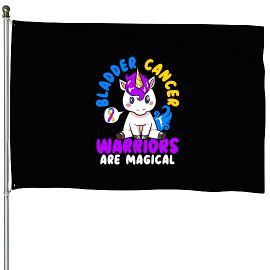 Bladder Cancer Warriors Are Magical Bladder Cancer House Flags