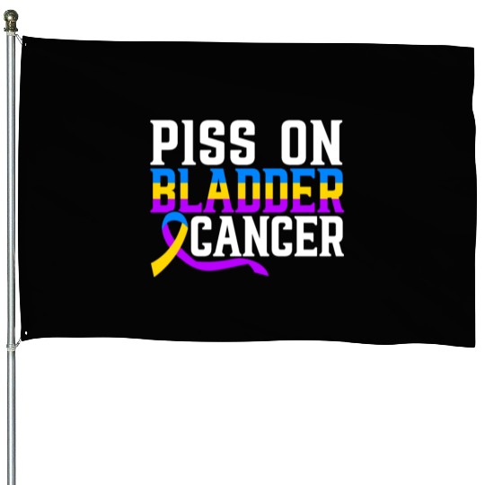 Piss On Bladder Cancer Awareness Month House Flags