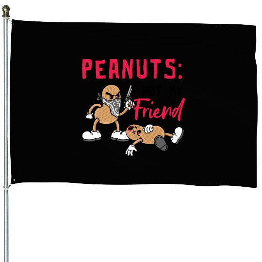 Peanuts Not My Friend Peanut Allergic House Flags