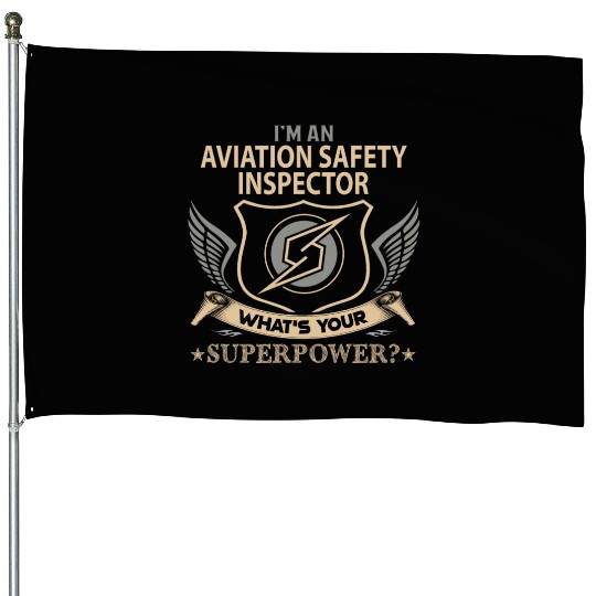 Aviation Safety Inspector House Flags - Superpower Job
