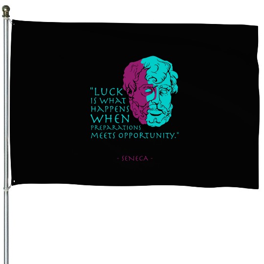 Seneca Stoic Philosophy Quote, Luck House Flags