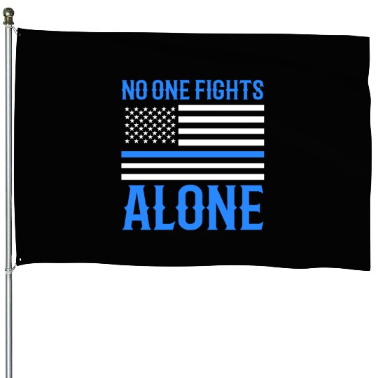 No One Fights Alone Thin Blue Line Police House Flags