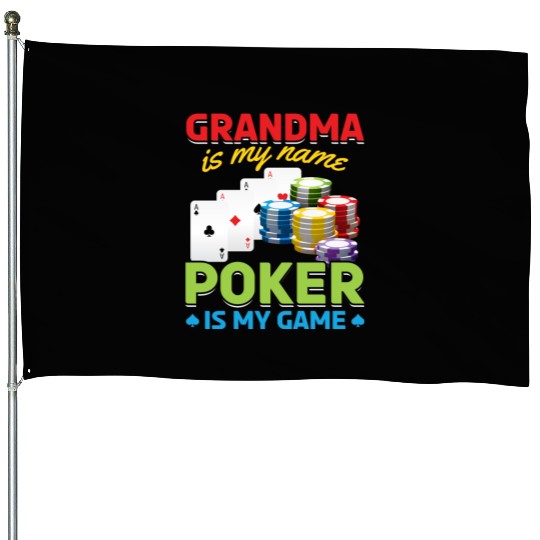 Poker Grandma Is My Name Poker Is My Game House Flags