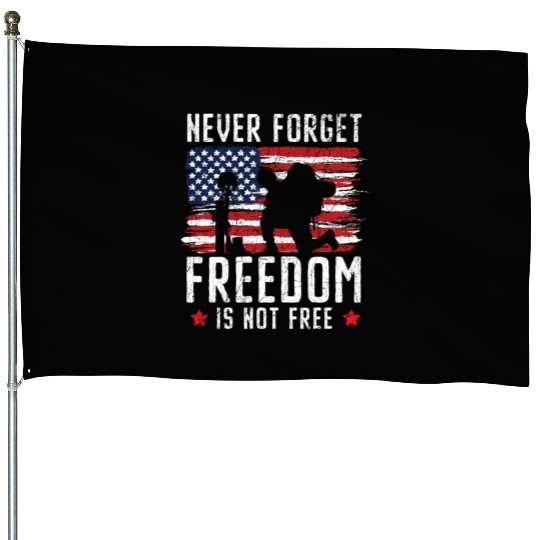 Never Forget Freedom Is Not Free USA Memorial Day House Flags