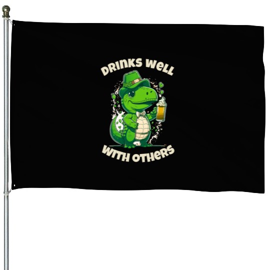 Drinks well with others st patrick's day Dinosaur House Flags