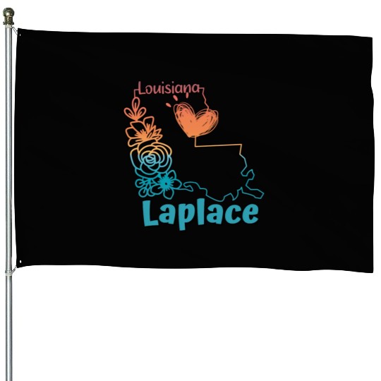 I love my home town Laplace Louisiana House Flags