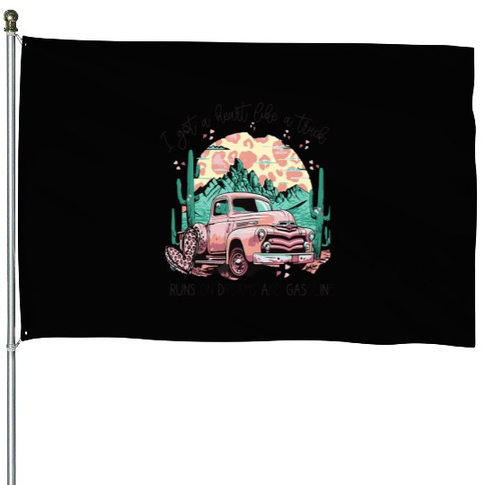 I Got A Heart Like a Truck House Flags