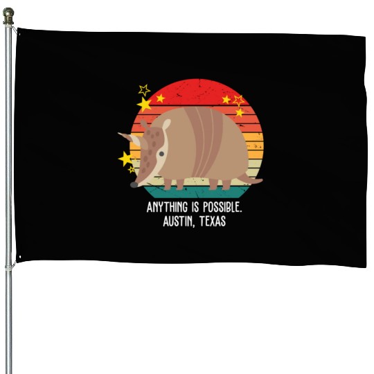 Anything Is Impossible. Austin, Texas Apparel House Flags
