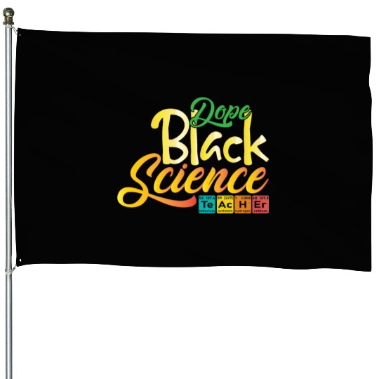 Dope Black Science Teacher Dope Black Chemistry House Flags