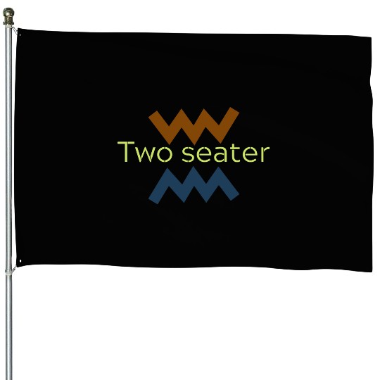 two seater House Flags