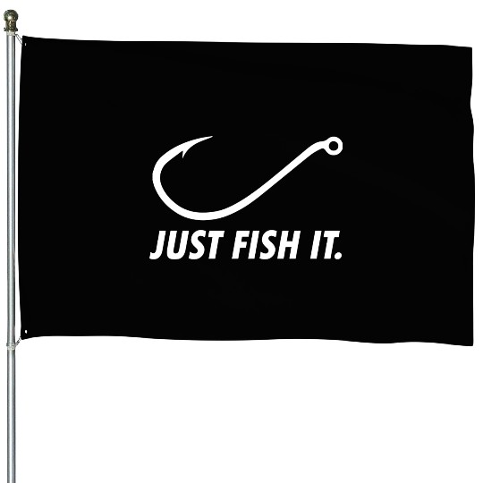 Just Fish It. House Flags