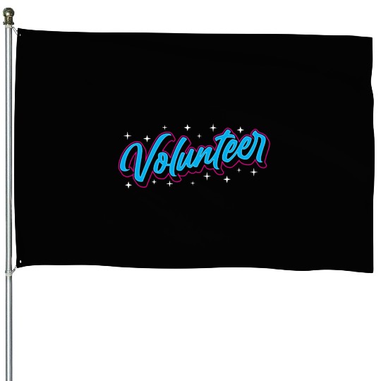 Volunteer Volunteers Volunteering Unpaid Job House Flags