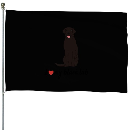 I love my black lab labrador Gift Lover House Flags