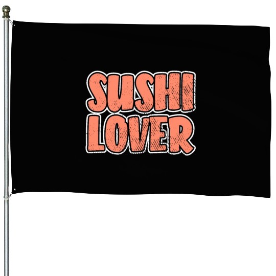 sushi lover House Flags