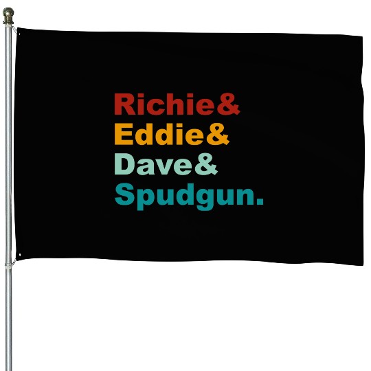 Richie& Eddie& Dave& Spudgun-Retro Funny Movie Ner House Flags