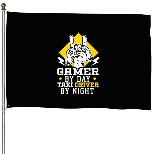 Gamer By Day Taxi Driver By Night Cab Driver House Flags