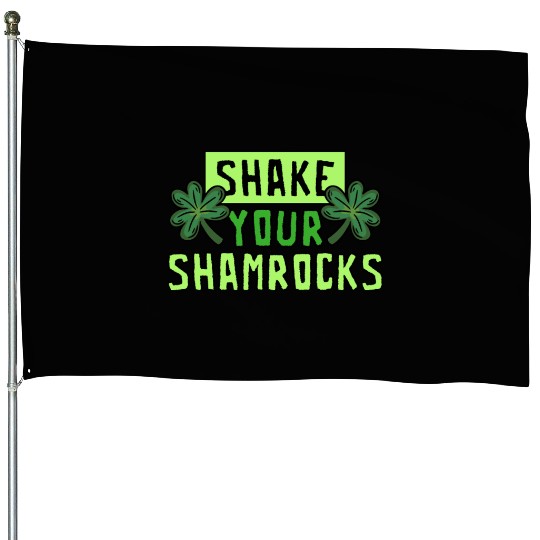 Funny Irish Saint Patricks Day Shake Your House Flags