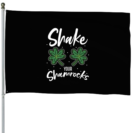 Funny Irish Saint Patricks Day Shake Your House Flags
