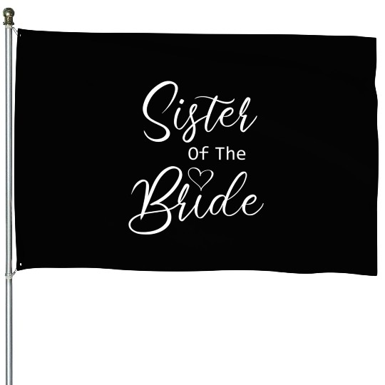 Sister Of The Bride House Flags