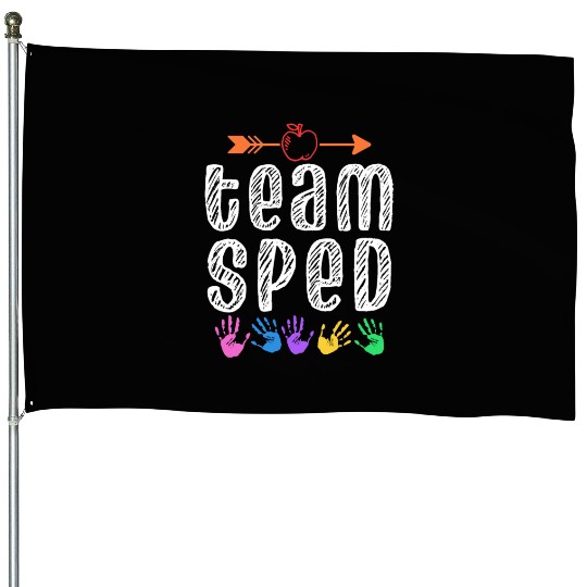 Team Sped Teacher Awareness Special Education House Flags