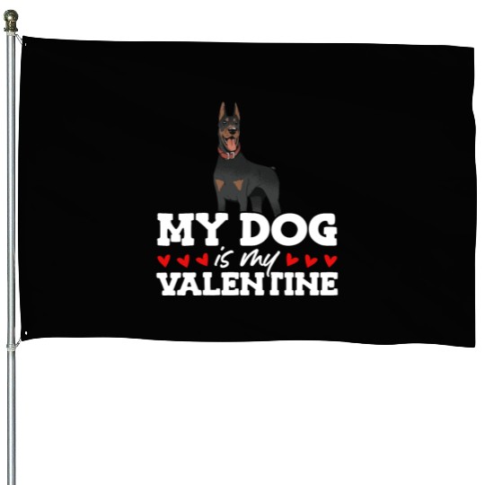 My Dog Is My Valentine Date Cute Doggy House Flags