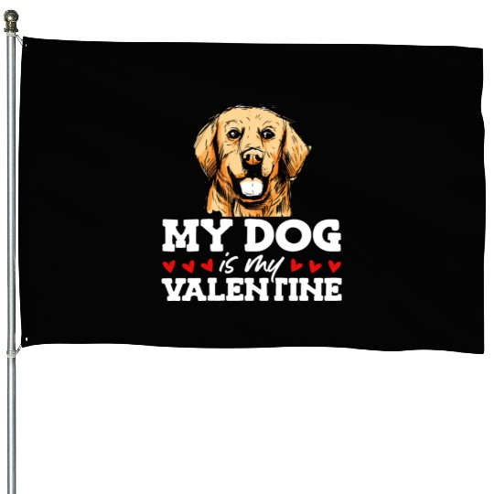 My Dog Is My Valentine Date Cute Doggy House Flags