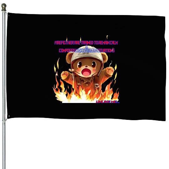 Stay Calm FireFighter Bear House Flags