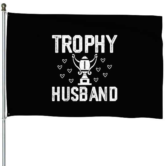 Trophy Husband House Flags Funny House Flags