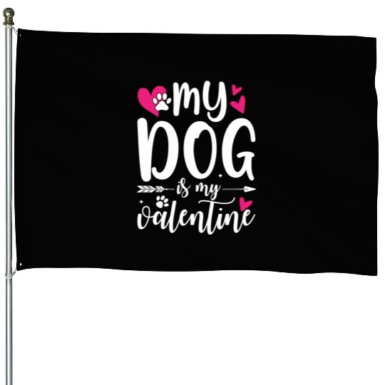 My Dog Is My Valentine House Flags Outfit for Dog Lover