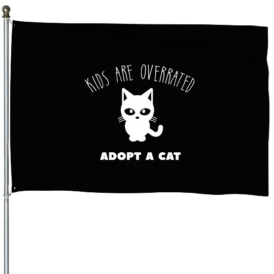 Kids Are Overrated Adopt A Cat Cat Meme Lover House Flags