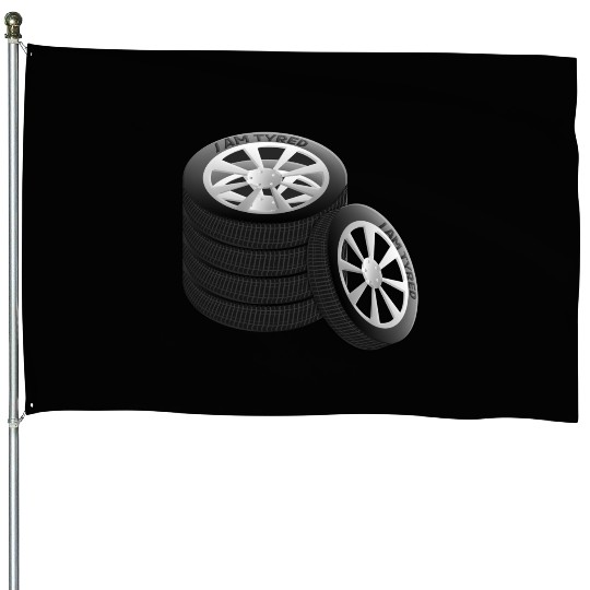 I am Tyred (Tired) - Punny Meme Design (Variant 2) House Flags